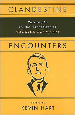 Book Clandestine Encounters: Philosophy in the Narratives of Maurice Blanchot free