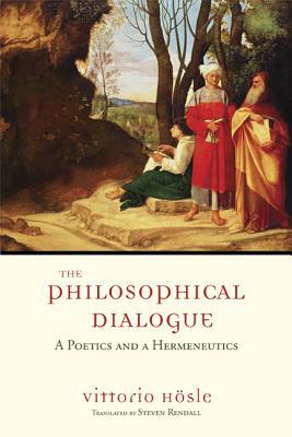 Book The Philosophical Dialogue: A Poetics and a Hermeneutics free