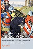 Book Outsiders: The Humanity and Inhumanity of Giants in Medieval French Prose Romance (Conway Lectures in Medieval Studies) free