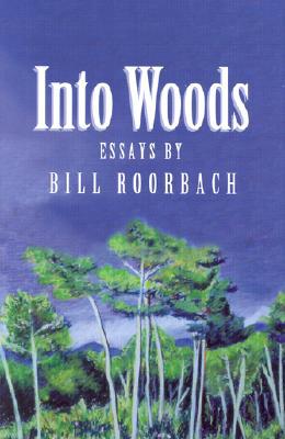 Book Into Woods: Essays by Bill Roorbach free