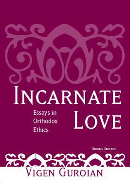 Book Incarnate Love: Essays in Orthodox Ethics, Second Edition free