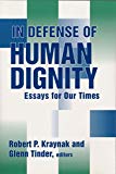 Book In Defense Of Human Dignity: Essays For Our Times (loyola Topics In Political Philosophy) free