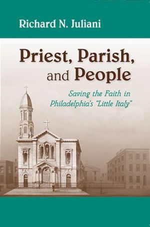 Book Priest, Parish, and People: Saving the Faith in Philadelphia's "Little Italy" free