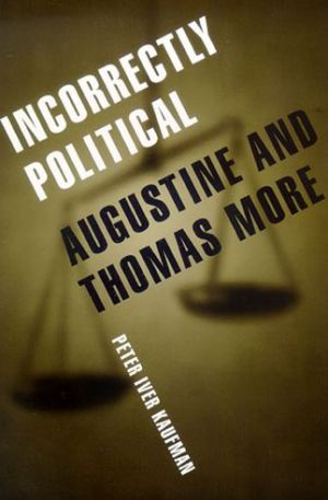 Book Incorrectly Political: Augustine and Thomas More free