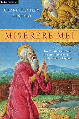 Book Miserere Mei: The Penitential Psalms in Late Medieval and Early Modern England (ReFormations: Medieval and Early Modern) free