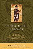 Book Psellos and the patriarchs: letters and funeral orations for Keroullarios, Leichoudes, and Xiphilinos free