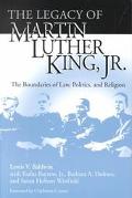 Book Legacy of Martin Luther King, Jr., The: The Boundaries of Law, Politics, and Religion free