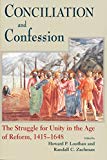 Book Conciliation And Confession: The Struggle For Unity In The Age Of Reform, 1415-1648 (works Of Cardinal Newman: Birmingham Oratory Millennium Edit) free