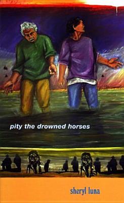 Book Pity The Drowned Horses (andrés Montoya Poetry Prize) free
