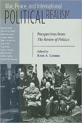 Book War, Peace, and International Political Realism: Perspectives from The Review of Politics (REVIEW OF POLITICS Series) free