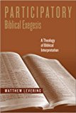 Book Participatory Biblical Exegesis: A Theology of Biblical Interpretation (Reading the Scriptures) free