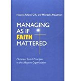 Book Managing As If Faith Mattered: Christian Social Principles in the Modern Organization (Catholic Social Tradition) free