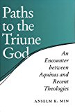 Book Paths to the Triune God: An Encounter Between Aquinas and Recent Theologies free