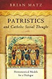 Book Patristics and Catholic Social Thought: Hermeneutical Models for a Dialogue (Catholic Social Tradition) free