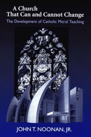 Book Church That Can and Cannot Change: The Development of Catholic Moral Teaching (Erasmus Institute Books) free