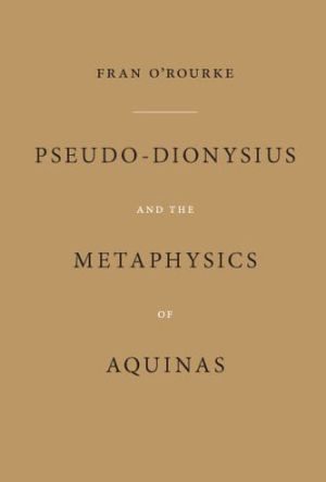 Book Pseudo-Dionysius and the Metaphysics of Aquinas free
