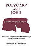 Book Polycarp and John: The Harris Fragments and Their Challenge to the Literary Traditions (Christianity and Judaism in Antiquity) free