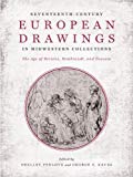 Book Seventeenth-Century European Drawings in Midwestern Collections: The Age of Bernini, Rembrandt, and Poussin free