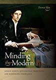 Book Minding the Modern: Human Agency, Intellectual Traditions, and Responsible Knowledge free