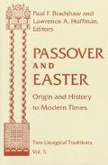 Book Passover and Easter: Origin and History to Modern Times (Two Liturgical Traditions) free