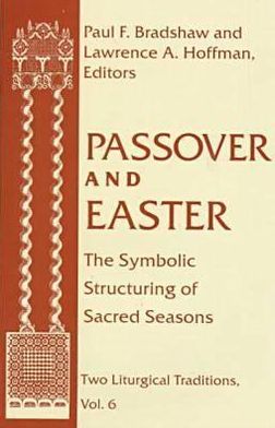 Book Passover and Easter: The Symbolic Structuring of Sacred Seasons (Two Liturgical Traditions) free