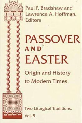 Book Passover and Easter: Origin and History to Modern Times (Two Liturgical Traditions) free