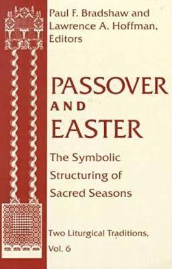 Book Passover and Easter: The Symbolic Structuring of Sacred Seasons (Two Liturgical Traditions) free