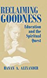 Book Reclaiming Goodness: Education and the Spiritual Quest free
