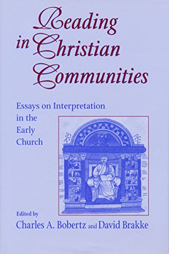 Book Reading in Christian Communities: Essays on Interpretation in the Early Church (Christianity and Judaism in Antiquity Series, Vol. 14) free
