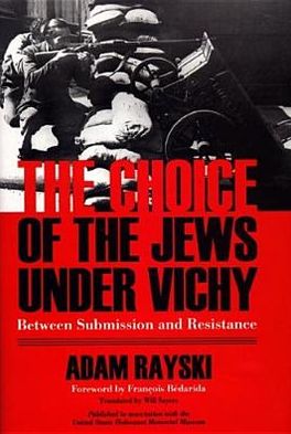 Book The Choice of the Jews under Vichy: Between Submission and Resistance free