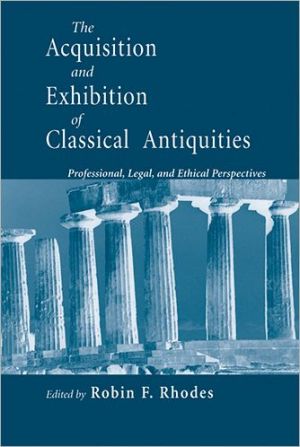 Book Acquisition and Exhibition of Classical Antiquities: Professional, Legal, and Ethical Perspectives free