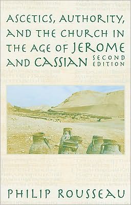 Book Ascetics, Authority, and the Church in the Age of Jerome and Cassian free