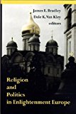 Book Religion and Politics in Enlightenment Europe (Erasmus Institute Books) free