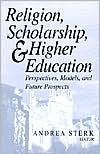 Book Religion, Scholarship, and Higher Education Perspectives, Models and Future Prospects  Essay... free
