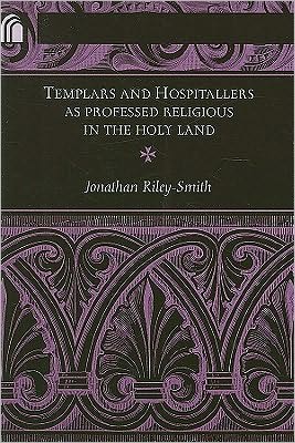 Book Templars and Hospitallers as Professed Religious in the Holy Land (Conway Lectures in Medieval Studies) free