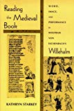 Book Reading The Medieval Book: Word, Image, And Performance In Wolfram Von Eschenbach's Willehalm free