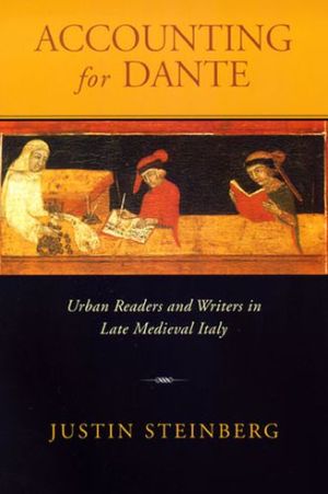 Book Accounting for Dante: Urban Readers and Writers in Late Medieval Italy free