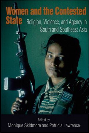 Book Women and the Contested State: Religion, Violence, and Agency in South and Southeast Asia (From the Joan B. Kroc Institute for International Peace ... ... on Religion, Conflict, and Peacebuilding) free