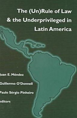 Book (Un)Rule Of Law and the Underprivileged In Latin America (Kellogg Institute Series on Democracy and Development) free