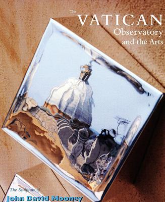 Book Vatican Observatory and the Arts: The Sculpture of John David Mooney at Castel Gandolfo (From the Vatican Observatory Foundation) free