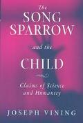 Book Song Sparrow and the Child: Claims of Science and Humanity free