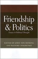 Book Friendship and Politics: Essays in Political Thought free