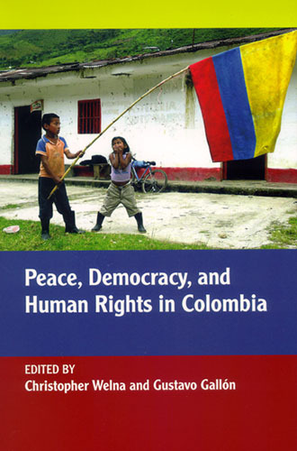 Book Peace, Democracy, and Human Rights in Colombia (Kellogg Institute Series on Democracy and Development) free