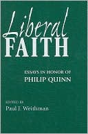 Book Liberal Faith: Essays in Honor of Philip Quinn free