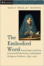 Book Embodied Word: Female Spiritualities, Contested Orthodoxies, and English Religious Cultures, 1350-1700 (Kellogg Institute Series on Democracy and Development) (ReFormations: Medieval and Early Modern) free