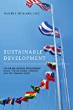 Book Sustainable Development: The UN Millennium Development Goals, the UN Global Compact, and the Common Good (John W. Houck Notre Dame Series in Business Ethics) free