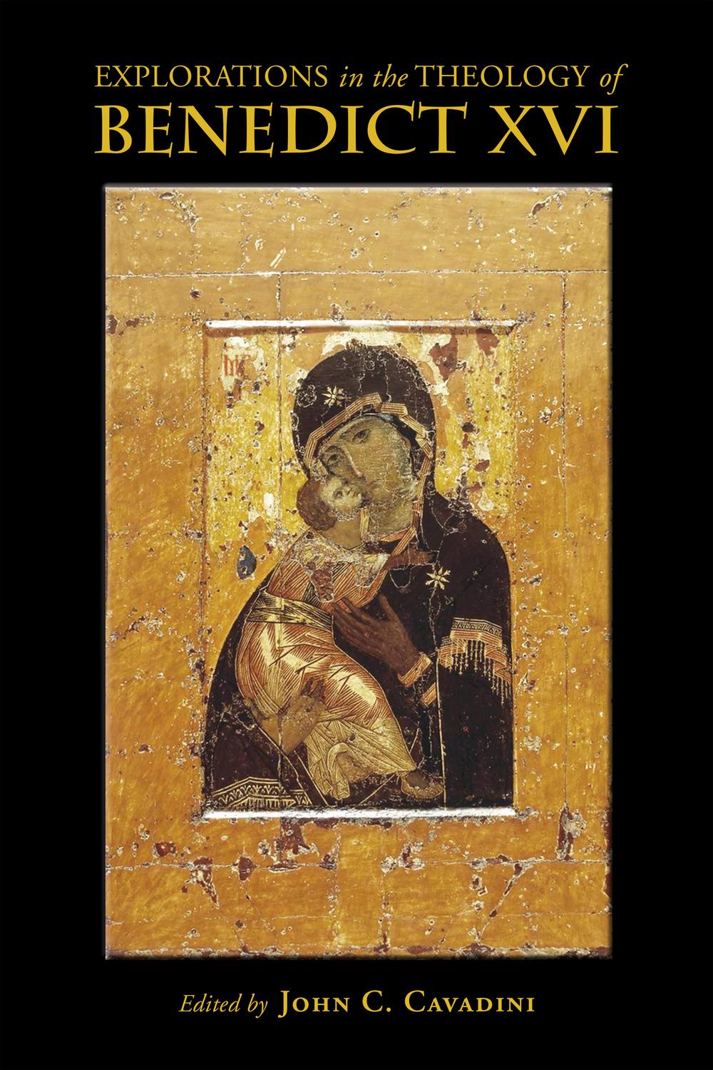 Book Explorations in the Theology of Benedict XVI free