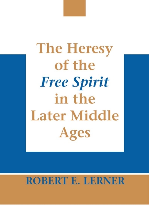 Book Heresy of the Free Spirit in the Later Middle Ages, The free