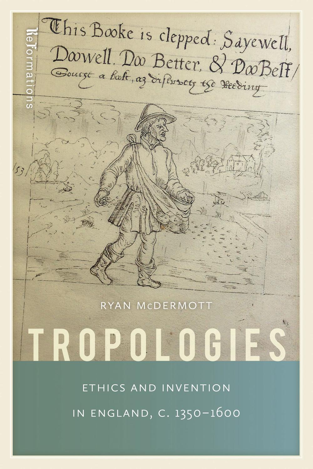 Book Tropologies: Ethics and Invention in England, c.1350-1600 (ReFormations: Medieval and Early Modern) free