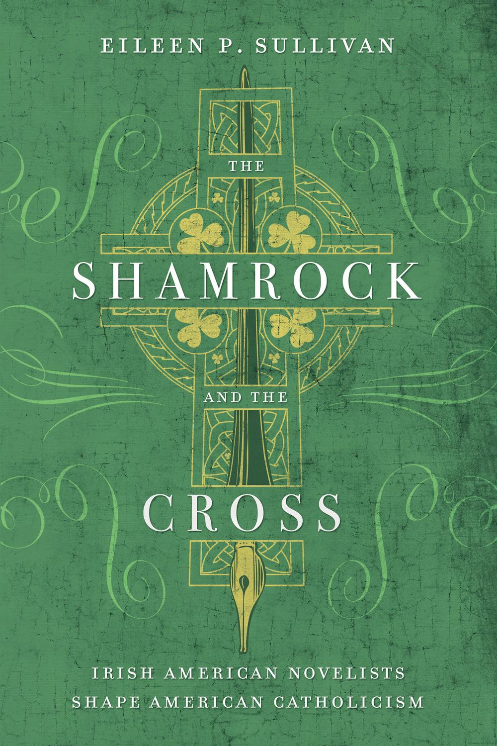 Book The Shamrock and the Cross: Irish American Novelists Shape American Catholicism free